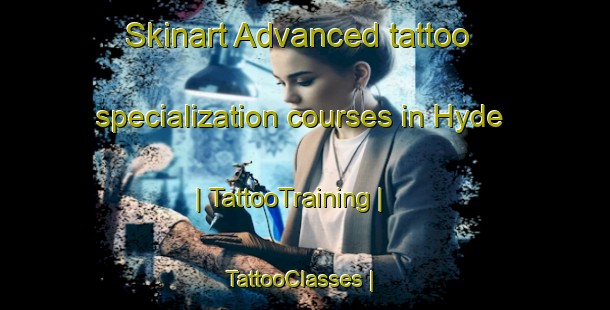 Skinart Advanced tattoo specialization courses in Hyde | TattooTraining | TattooClasses | SkinartTraining-United States
